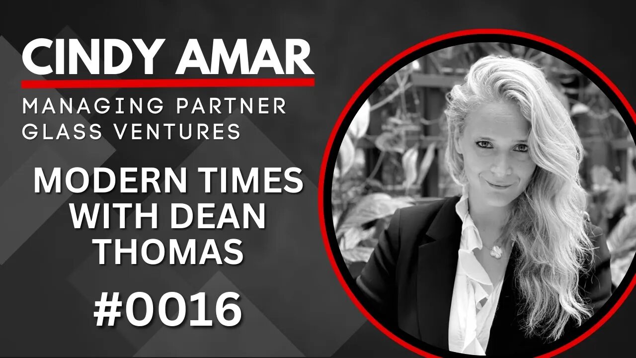 Cindy Amar, Managing Partner at Glass Ventures | Modern Times with Dean Thomas 0016