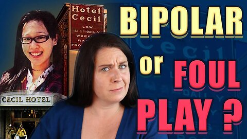 Elisa Lam Case | Could Bipolar Disorder Really Have Caused Her Death?