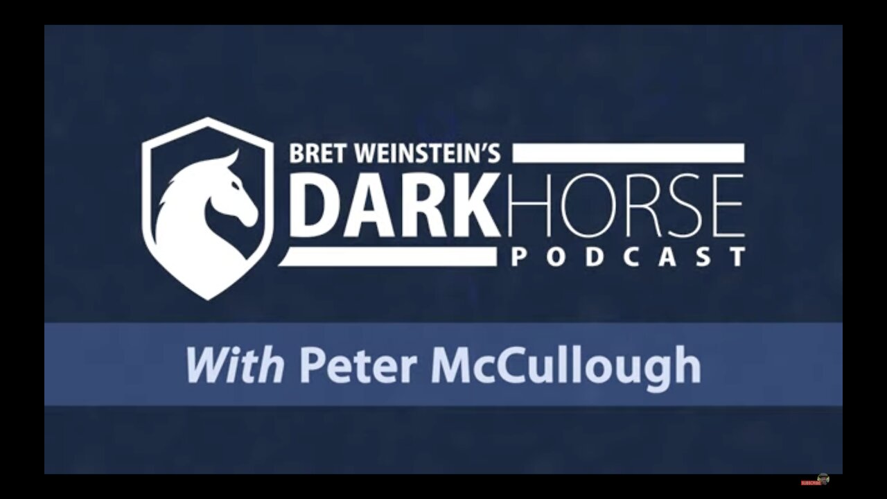 Bret Weinstein with Special Guest Dr. Peter McCullough
