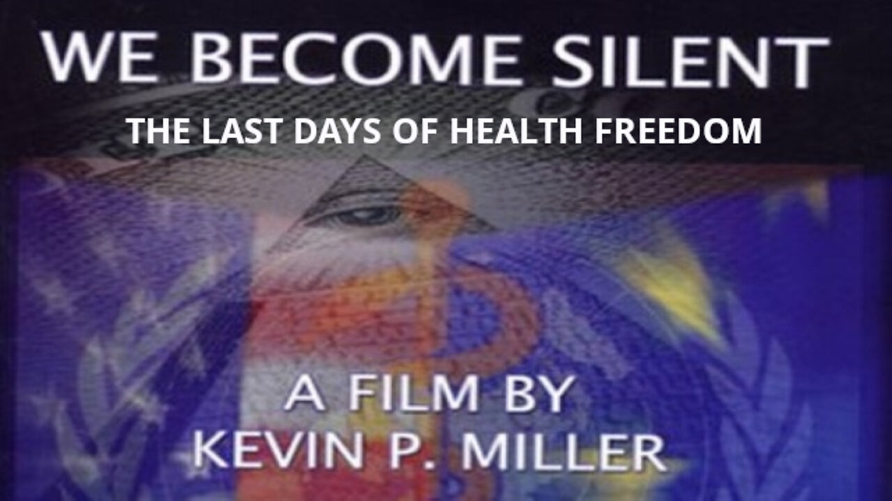 We Become Silent: The Last Days of Health Freedom (2005)