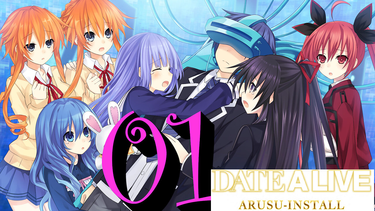 Let's Play Date A Live: Arusu Install [01]