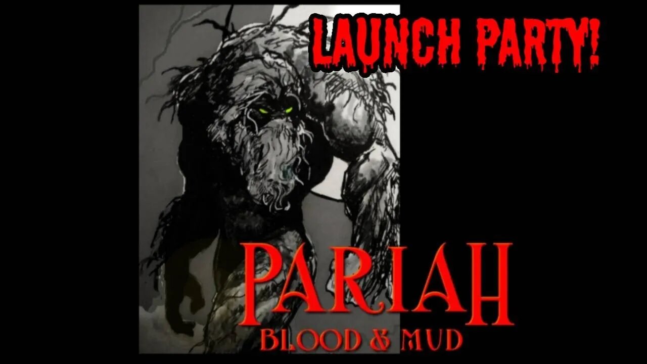 Pariah: Blood and Mud Launch Party!! With Doc Blalock and Friends!