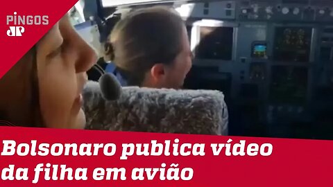 Bolsonaro divulga vídeo da filha em avião da FAB