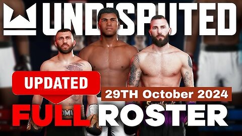 Undisputed Fighters Roster as Updated on 29th October 2024