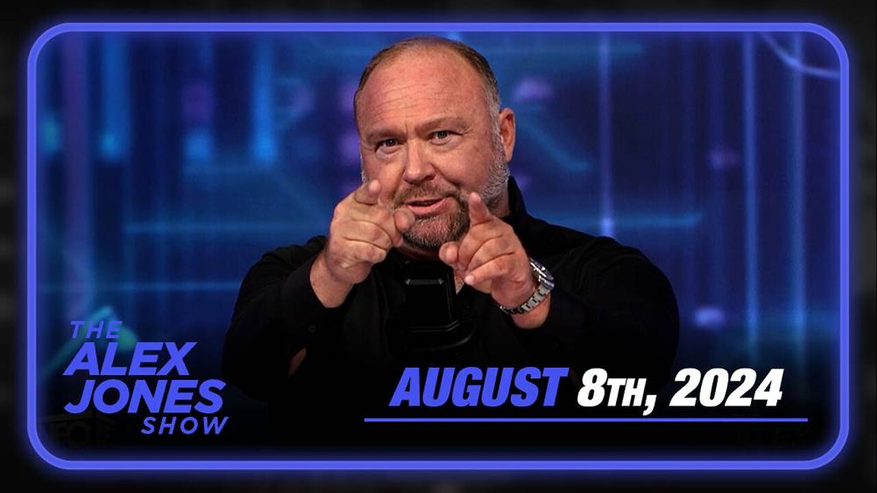 The Alex Jones Show THURSDAY FULL SHOW 8/8/24