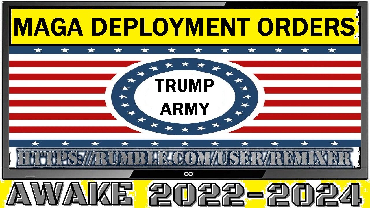 MAGA DEPLOYMENT ORDERS
