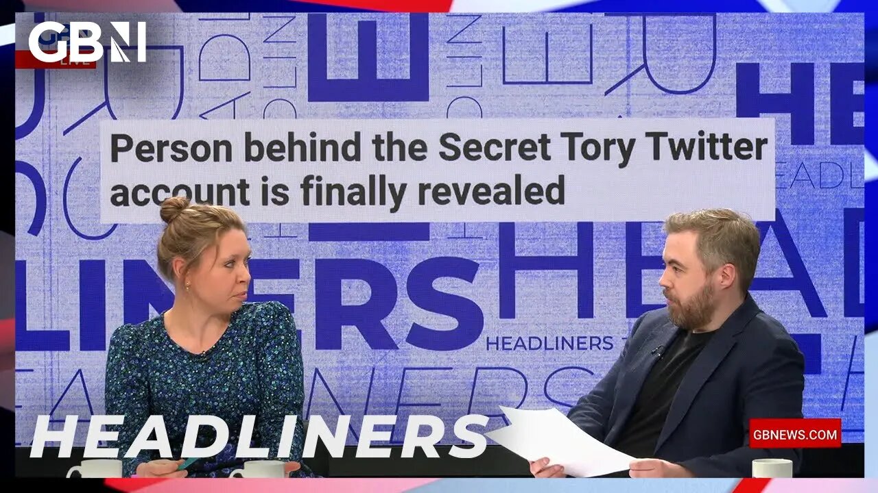 🗞️Person behind the Secret Tory Twitter account is finally revealed🗞️ | Headliners