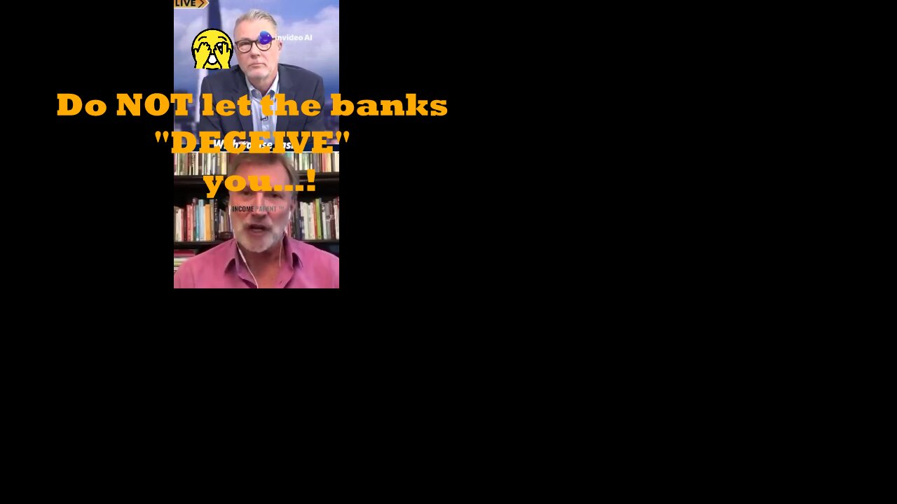 Don’t let the banks DECEIVE you…!