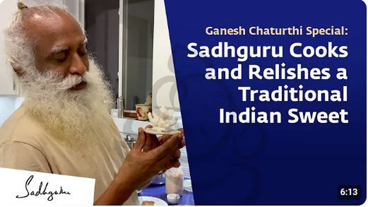 Ganesh Chaturthi Special: Sadhguru Cooks and Relishes a Traditional Indian Sweet