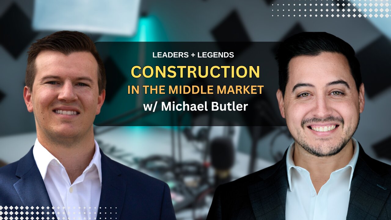 CONSTRUCTION IN THE MIDDLE MARKET | Business ownership, partnership & more w/ Michael Butler