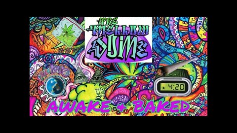 The MellowDome! Awake & Baked #38