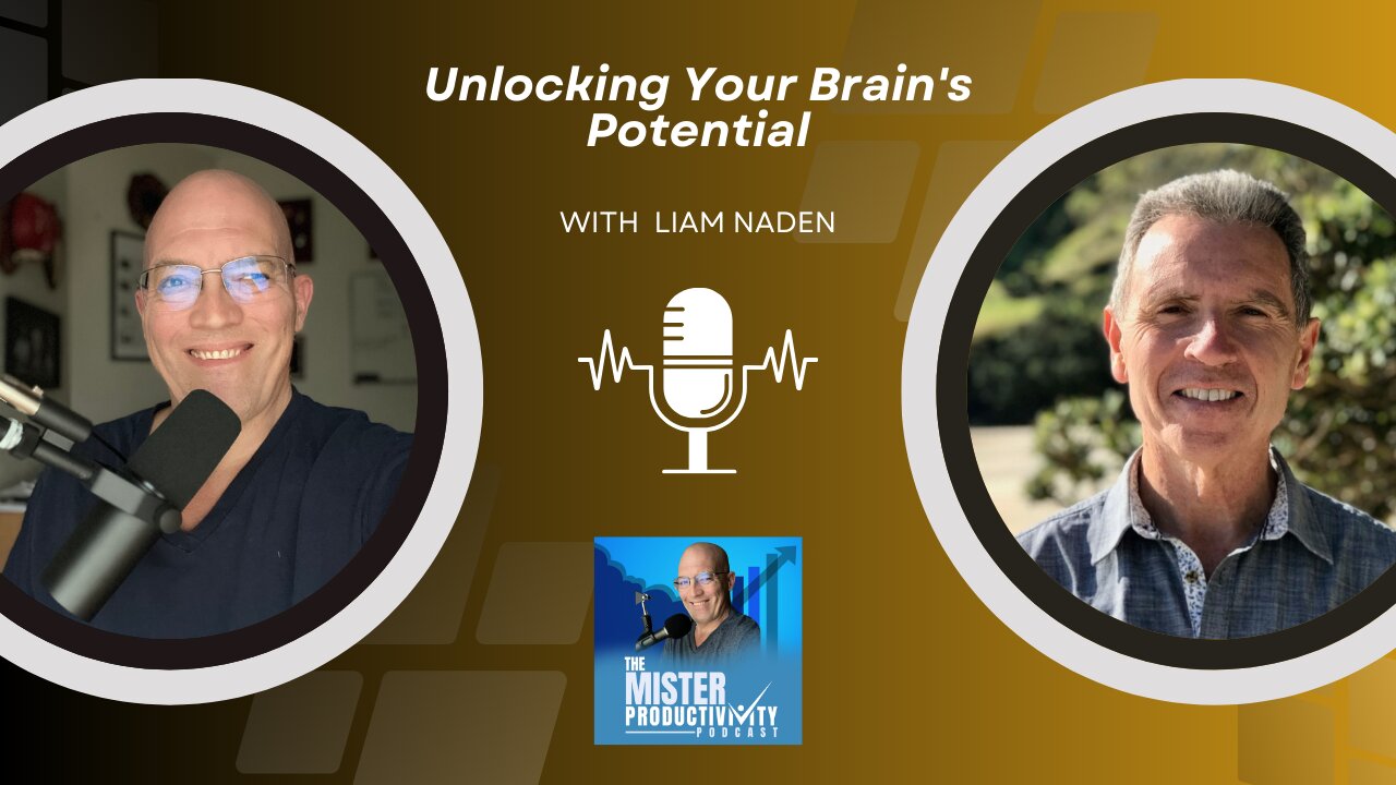 Unlocking Your Brain's Potential with Liam Naden