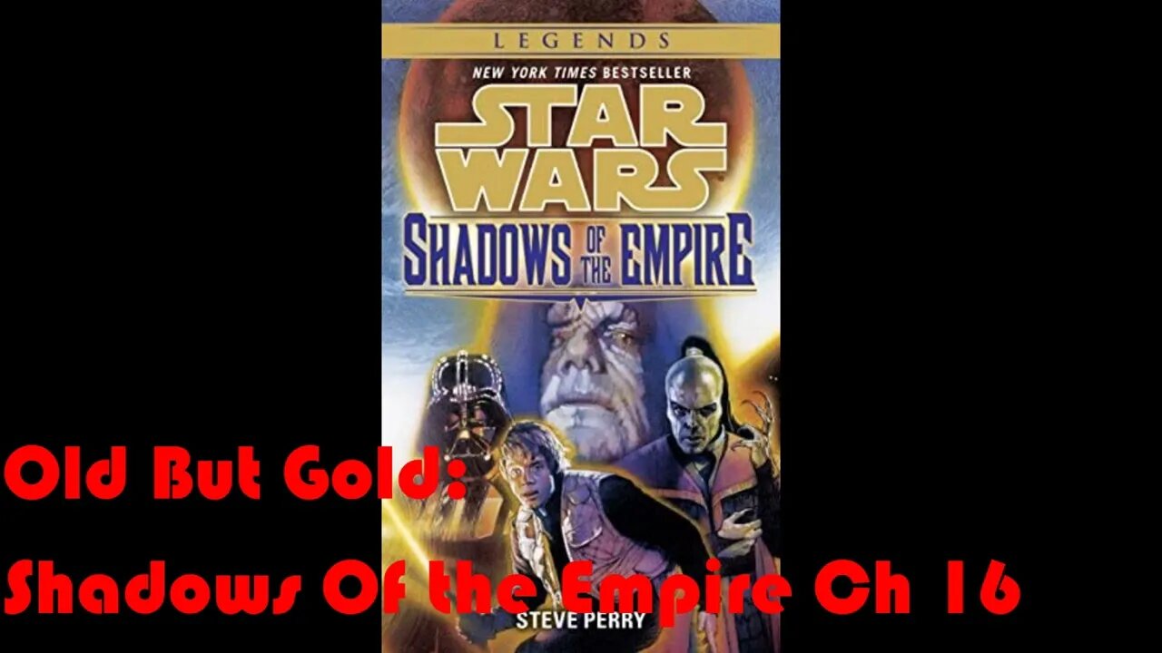 Old But Gold: Star Wars Shadows Of the Empire (Ch 16)