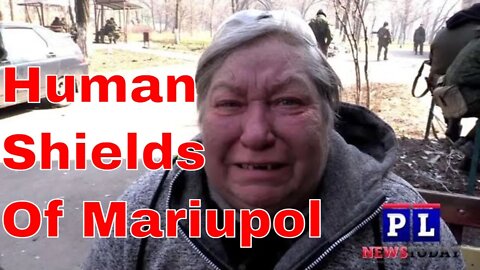 Mariupol Human shields (Special Report) Russia - Ukraine War