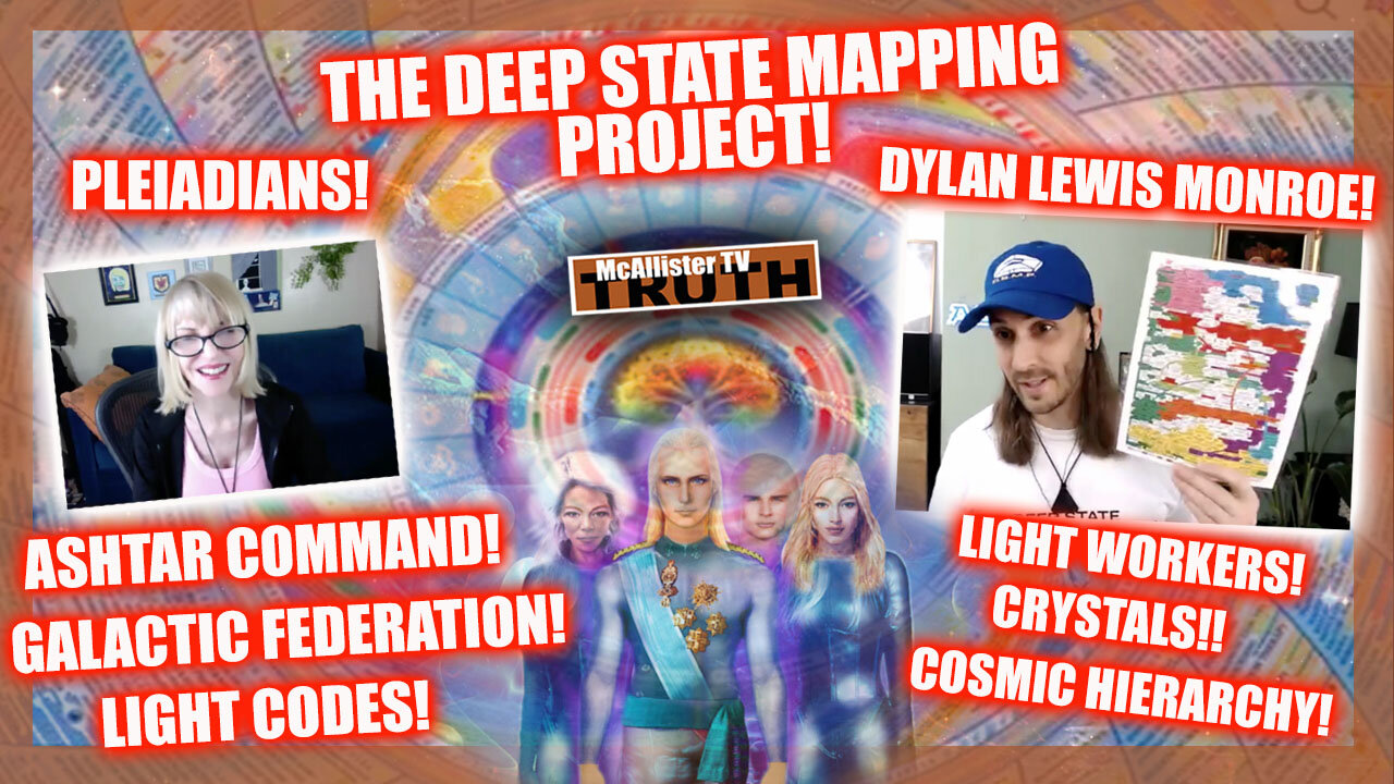 DYLAN LEWIS MONROE! DEEP STATE MAPPING PROJECT! PLEIADIANS! ASHTAR COMMAND! COSMIC HIERARCHY!