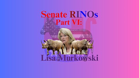 Senate RINOs Part VI: Lisa Murkowski