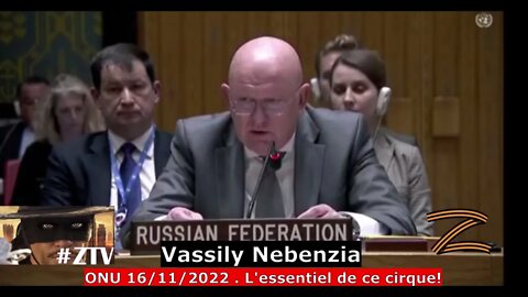 L’ONU s'est réunit au sujet du conflit en Ukraine le 16/11/2022 l'essentiel de la réunion V.Nebenzia