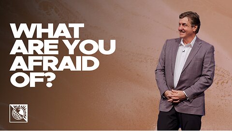 What Are You Afraid Of?