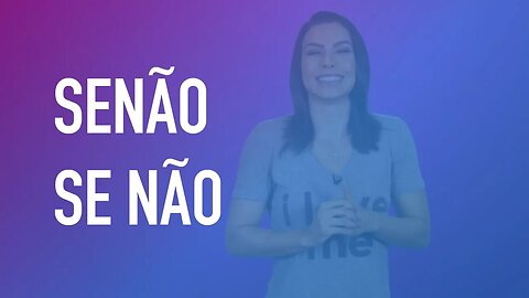 Pergunte para Cíntia Chagas #15 - Senão e se não - Qual a diferença?