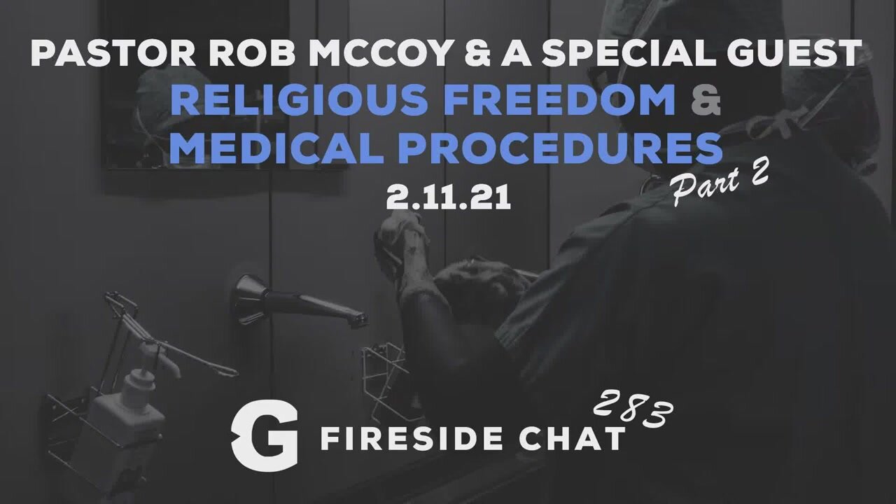 Religious Freedom & Medical Procedures Part 2 - Rob McCoy & A Special Guest - FSC 282