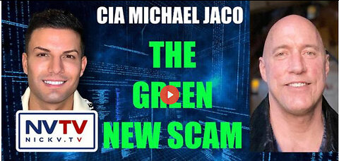 CIA Michael Jaco Discusses The Green New Scam with Nicholas Veniamin