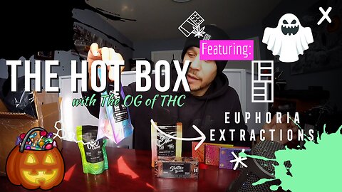 EUPHORIA EXTRACTIONS = ALL TREATS, NO TRICKS 🎃🍫🍬| THE HOT BOX 🔥 📦