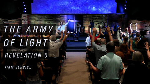 Revelation: The Army of Light (REV 6) 11AM