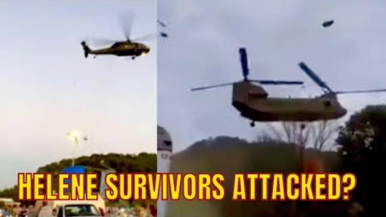 2 HELICOPTERS ATTACK HELENE SURVIVORS?