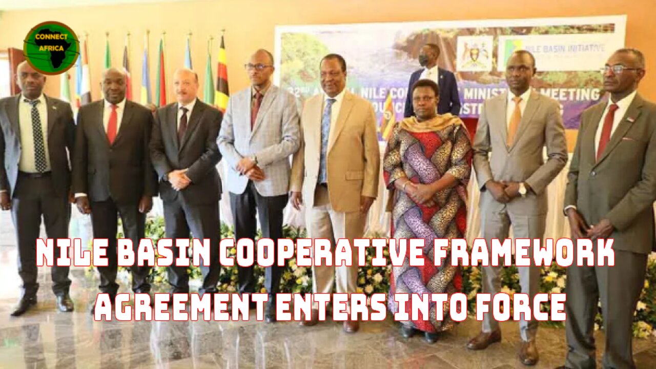 NILE BASIN COOPERATIVE FRAMEWORK AGREEMENT ENTERS TO FORCE, DESPITE EGYPT AND SUDAN OPPOSITION
