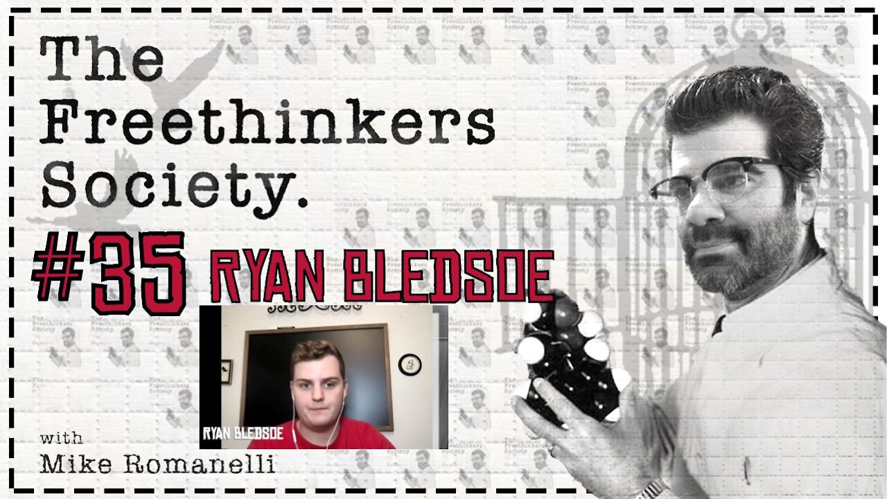 #35 Ryan Bledsoe, The Free Thinkers Society with Mike Romanelli