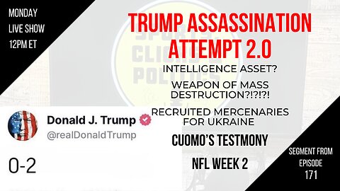 EP171: Trump Assassination Attempt 2.0, Cuomo’s COVID Testimony, Debate Review, NFL Week 2