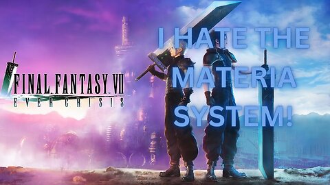 [FF7: Ever Crisis] - I HATE Materia System!