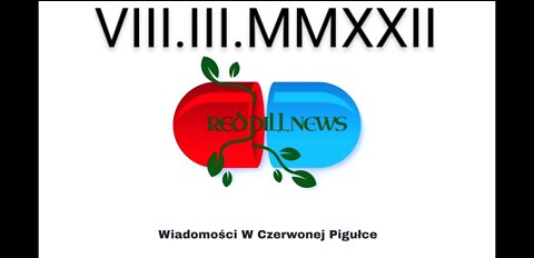 Red Pill News | Wiadomości W Czerwonej Pigułce 08.03.2022