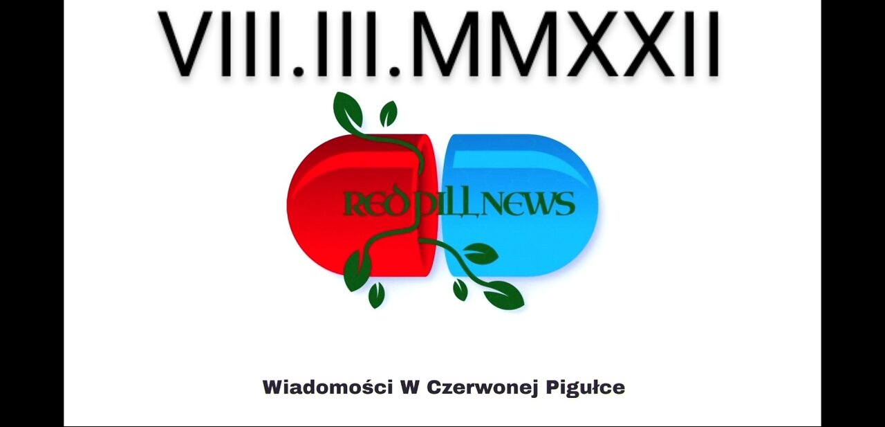 Red Pill News | Wiadomości W Czerwonej Pigułce 08.03.2022