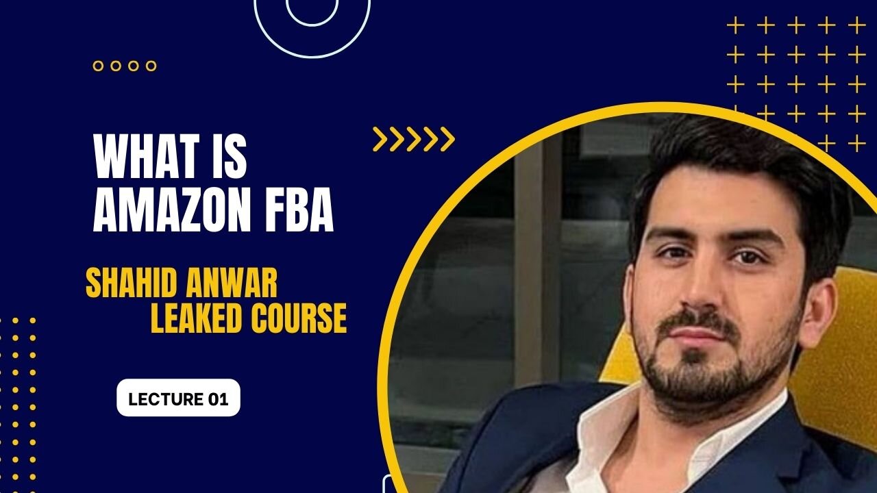 Shahid anwar leaked course || Lecture [1] || Amazon fba || SHAHID ANWAR