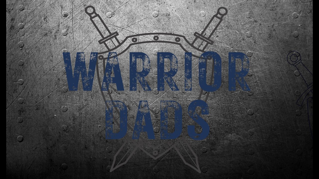 Warrior Dads: Part One