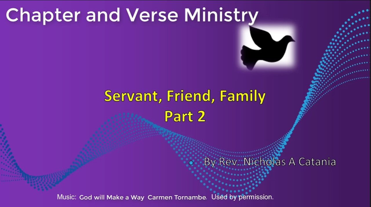 1007 Servant, Friend, and Family part 2