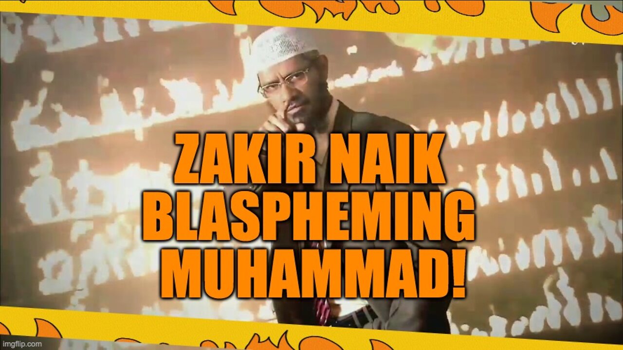 Zakir Naik Blaspheming Muhammad