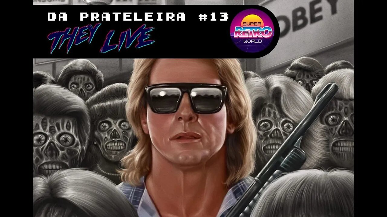 DA PRATELEIRA #13. Eles Vivem (THEY LIVE, 1988)