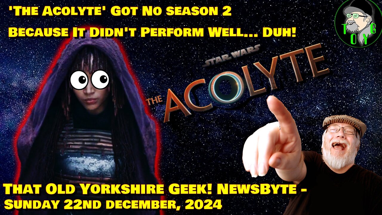 The Acolyte Cancelled Because It Didn't Perform Well...Duh! - TOYG! News Byte - 22nd December, 2024