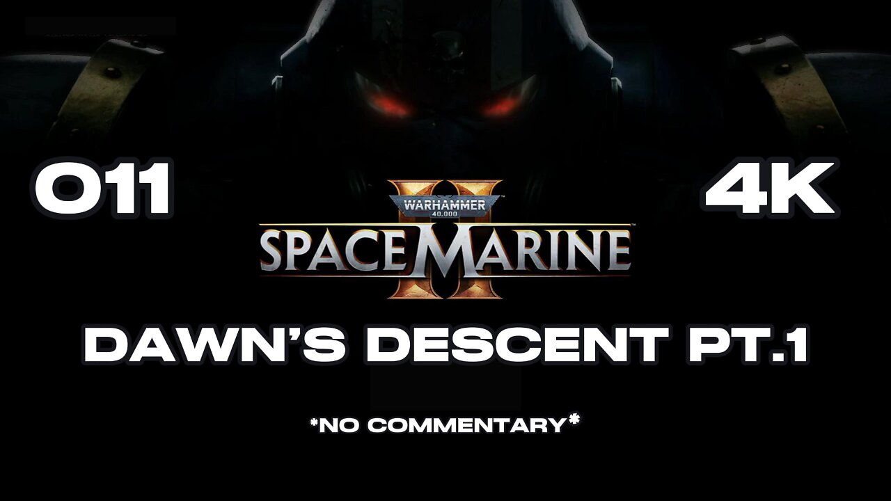 SPACE MARINE 2 11 DAWN'S DESCENT 01 #spacemarine2 #warhammer40k #warhammer