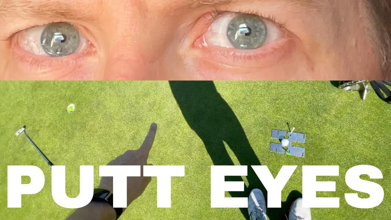 PUTTING: EYE DISCIPLINE IS THE KEY TO DRAINING MORE PUTTS and lower scores on the greens