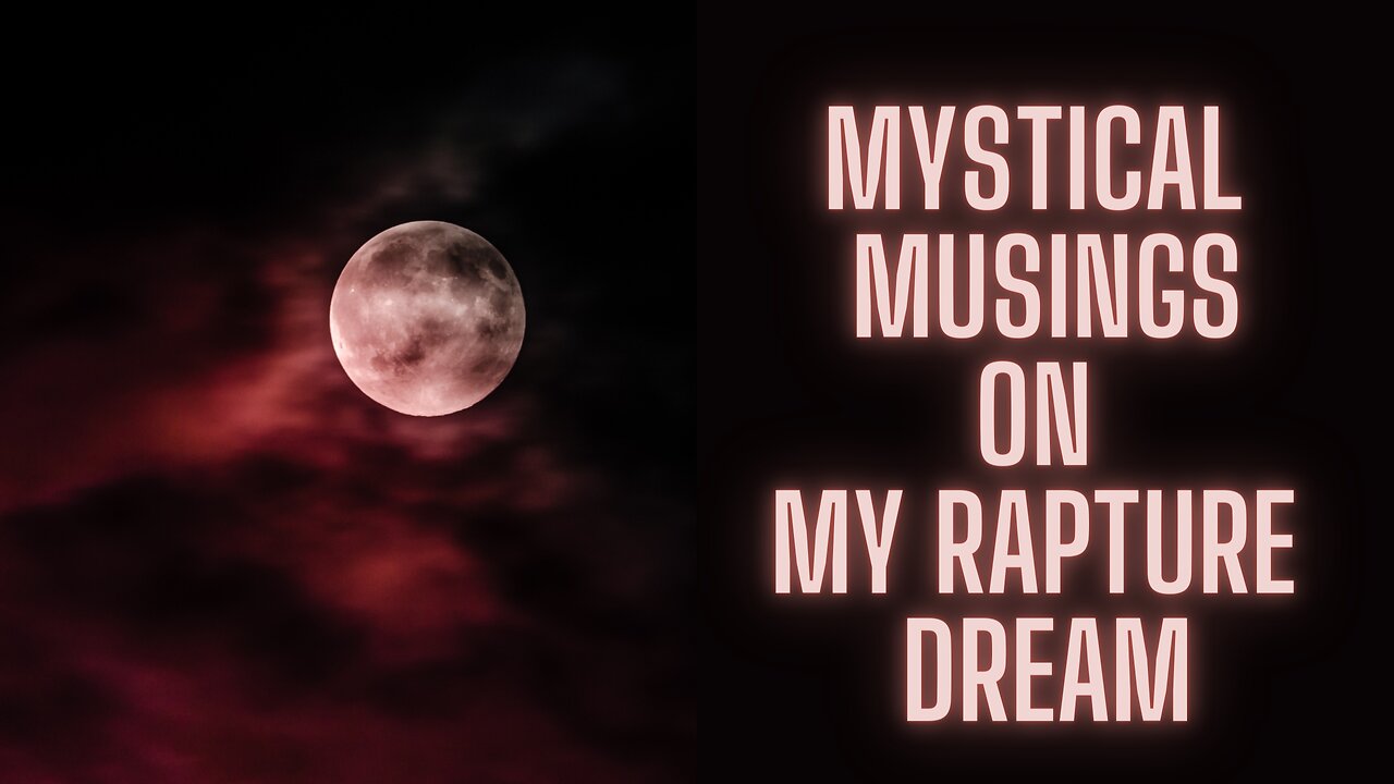 My Rapture Dream - Mystical Musings