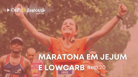 Episódio 20 - Maratona do Rio de Janeiro em jejum e lowcarb | Café com Lowcarb