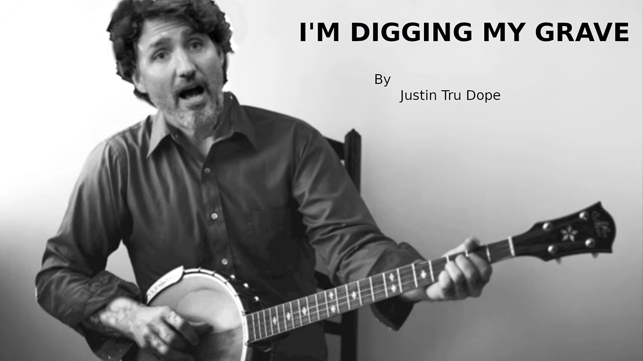 Justin Trudeau "I'm Digging My Grave"