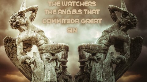 The Watchers Angels that commited a great sin