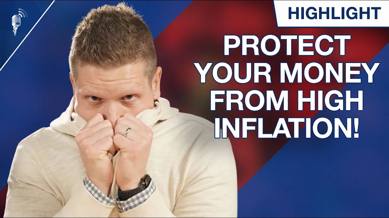 How to Protect Your Money From High Inflation!