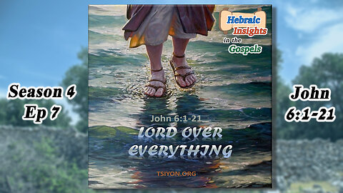 John 6:1-21 - Lord Over Everything - HIG S4 Ep7