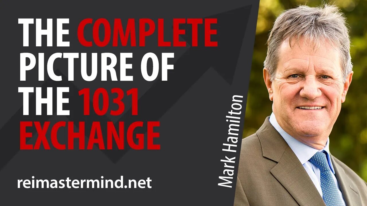 The Complete Picture of the 1031 Exchange with Mark Hamilton