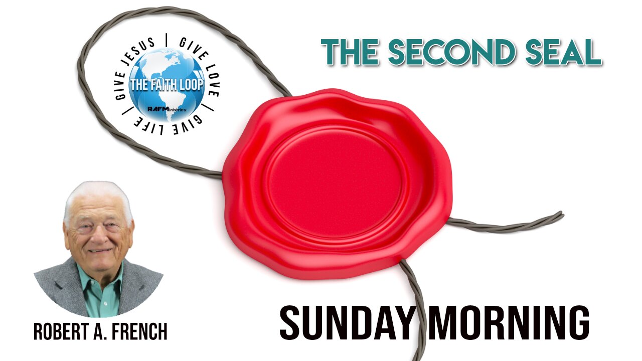 The Second Seal | Sunday Morning w/Robert A. French | Inside The Faith Loop